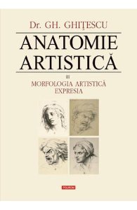 Anatomie artistica Vol.3: Morfologia artistica. Expresia