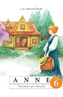 Anne. Vacante pe Insula Vol. 6