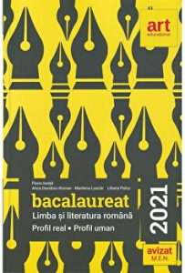 Bacalaureat. Limba si literatura romana. Profil real. Profil uman. 2021