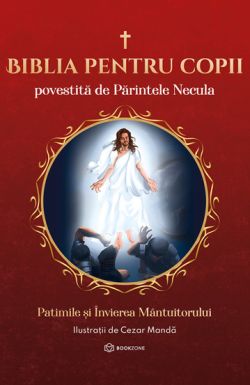 Biblia pentru copii povestita de Parintele Necula Vol. III