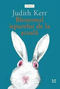 Blestemul iepurelui de la scoala de Judith Kerr