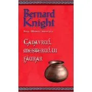 Cadavrul mesterului faurar (editie de buzunar) de Bernard Knight