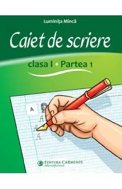 Caiet de scriere - Clasa 1 Partea 1 de Luminita Minca