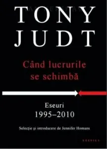 Cand lucrurile se schimba de Tony Judt