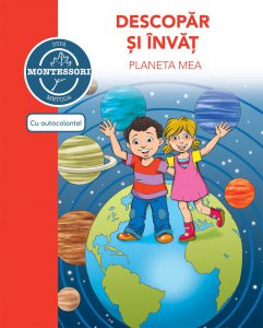 Carte cu autocolante - Descopar si invat planeta mea (Dupa Metoda Montessori)