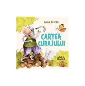 Cartea curajului de Adina Rosetti