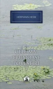 Cele mai frumoase povestiri, Vol.1 de Hermann Hesse