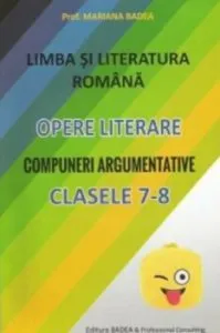 Compuneri argumentative clasele 7-8 de Prof. Mariana Badea