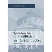 Contabilitatea institutiilor publice. Editia 3 de Marinela Daniela Manea