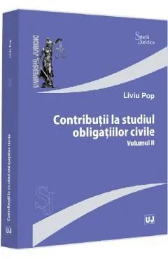 Contributii la studiul obligatiilor civile Vol.2