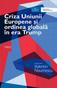 Criza Uniunii Europene si ordinea globala in era Trump