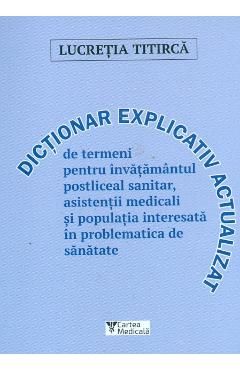 Dictionar explicativ actualizat de termeni pentru invatamantul postliceal sanitar
