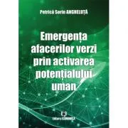 Emergenta afacerilor verzi prin activarea potentialului uman de Petrica Sorin Angheluta