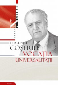 Eugeniu Coseriu: Vocatia universalitatii