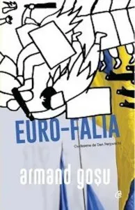 Euro-Falia. Turbulente si involutii in fostul spatiu sovietic de Armand Gosu