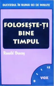 Foloseste-ti bine timpul de Ronald Bracey