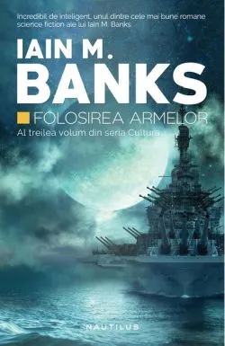 Folosirea armelor (Vol. 3) de Iain M. Banks