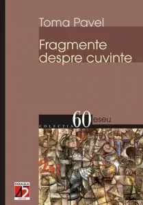 Fragmente despre cuvinte. Editia a II-a de Toma Pavel