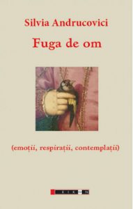 Fuga de om (emotii, respiratii, contemplatii)