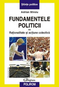 Fundamentele politicii. Rationalitate si actiune colectiva, Vol. 2