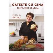 Gateste cu Gina. Gustul magic de acasa