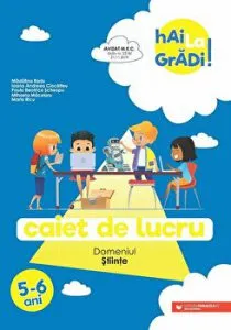 Hai la gradi! 5-6 ani. Stiinte de Ioana Andreea Ciocalteu