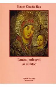 Icoana, miracol si mirific de Simion Claudiu Dan