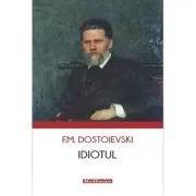 Idiotul de Feodor Mihailovici Dostoievski