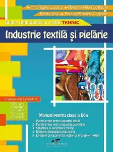 Industrie textila si pielarie. Manual pentru clasa a IX-a de Daniela Elisabeta Costache
