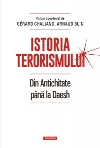 Istoria terorismului. Din Antichitate până la Daesh de Arnaud Blin