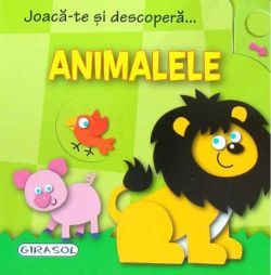 Joacă-te și descoperă... Animalele