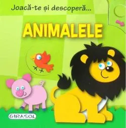 Joacă-te și descoperă... Animalele