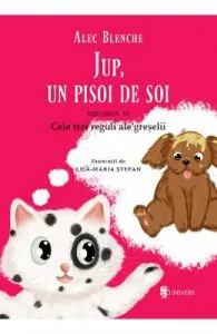 Jup, un pisoi de soi. Vol.6: Cele trei reguli ale greselii de Alec Blenche