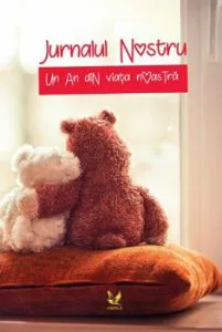 Jurnalul nostru. Un an din viata noastra