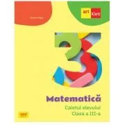 Matematica. Caietul elevului pentru clasa a 3-a de Mariana Mogos