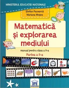 Matematica si explorarea mediului - Manual pentru Clasa a II-a, Partea a II-a de Mariana Mogos