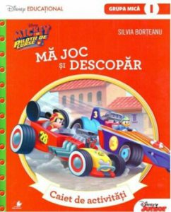 Mickey si pilotii de curse. Ma joc si descopar. Caiet de activitati (grupa mica-semestrul 1)