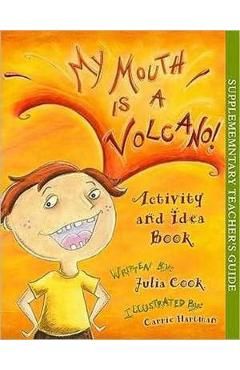 My Mouth Is a Volcano! Activity and Idea Book