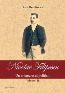 Nicolae Filipescu - Un aristocrat al politicii (vol. 2)