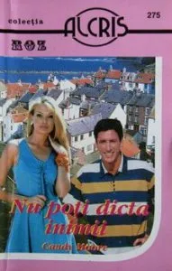 Nu poti dicta inimii de Candy Moore