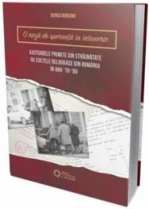 O raza de speranta in intuneric. Ajutoarele primite din strainatate de cultele religioase din Romania in anii 70-80 de Denisa Bodeanu