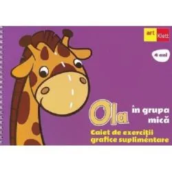 OLA in grupa mica. Caiet de exercitii grafice suplimentare. 4 ani