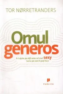 Omul generos de Tor Norretranders