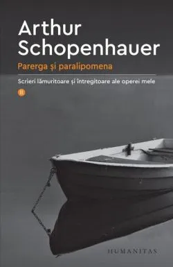 Parerga și paralipomena (Vol. 2) de Arthur Schopenhauer