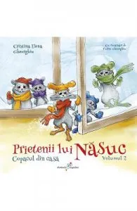 Prietenii lui Nasuc Vol.2: Copacul din casa de Cristina Elena Gheorghiu
