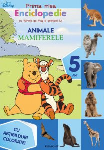 Prima mea Enciclopedie cu Winnie de Plus si prietenii lui. Animale. Mamiferele (5 ani) - Cu abtibilduri colorate