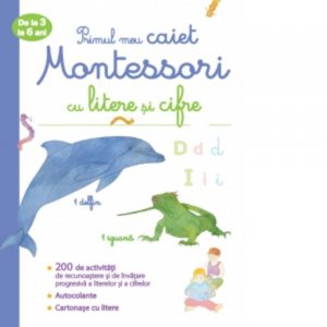 Primul meu caiet montessori cu litere si cifre. de la 3 la 6 ani