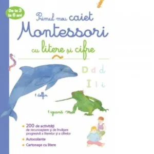 Primul meu caiet montessori cu litere si cifre. de la 3 la 6 ani