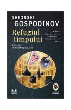 Refugiul timpului de Gheorghi Gospodinov