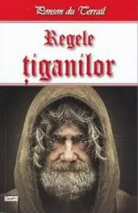 Regele Tiganilor de Ponson du Terrail